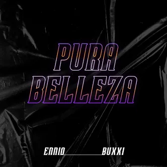 Pura Belleza by Ennio Emmanuel