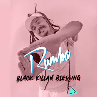 Rumba by Black Killah Blessing