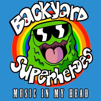 Music in My Head by Backyard Superheroes