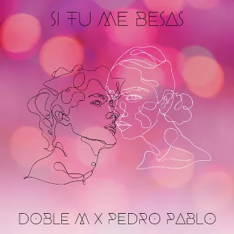 Si tu me besas by Doble M