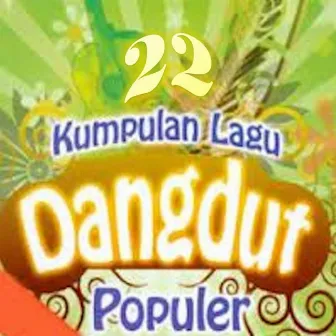 22 Kumpulan Lagu Dangdut Populer by Nurhalimah