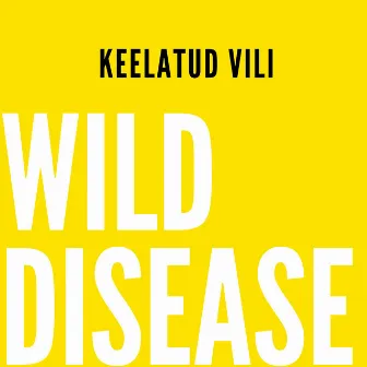 Keelatud vili by Wild Disease