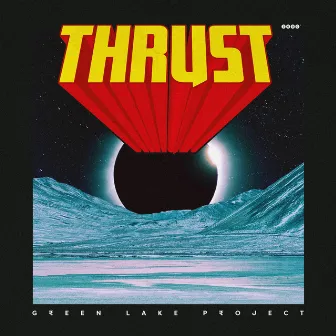 Thrust by Green Lake Project