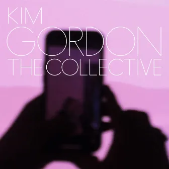 The Collective by Kim Gordon