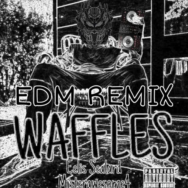 WAFFLES - EDM Remix