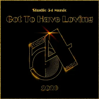 Got To Have Loving by Studio 54 Music