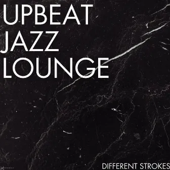 Different Strokes by Upbeat Jazz Lounge