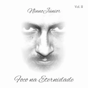 Foco na Eternidade, Vol. II by Ninno Júnior