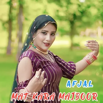 Mat Kara Majboor by Afjal