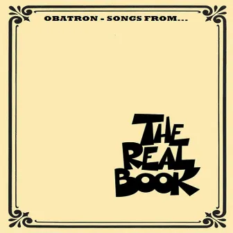 Songs from the Real Book by Obatron