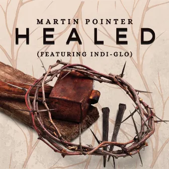 Healed by Martin Pointer