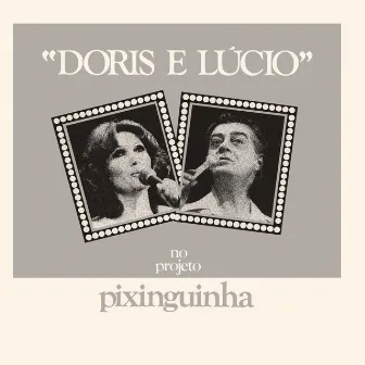 Doris / Lucio – No Projeto Pixinguinha by Lucio Alves