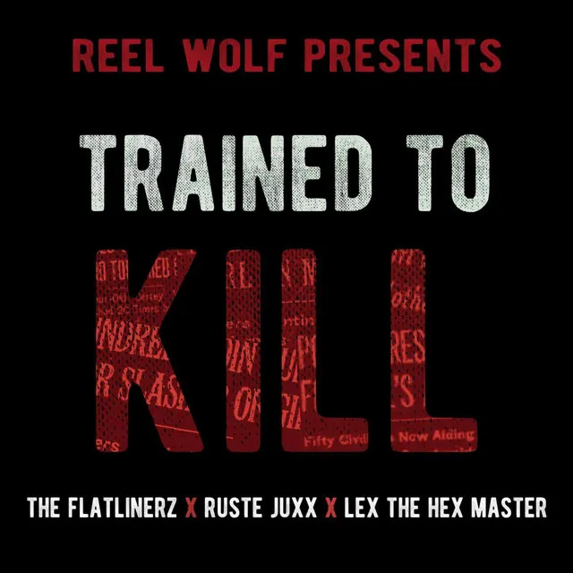 Trained to Kill (feat. the Flatlinerz, Lex the Hex Master & Ruste Juxx)