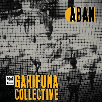 Aban by the Garifuna Collective