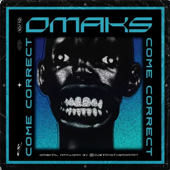 Come Correct by OMAKS