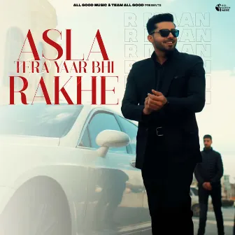 Asla Tera Yaar Bhi Rakhe by R Maan