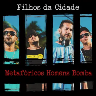 Metafóricos Homens Bomba by Filhos da Cidade