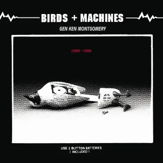 Birds + Machines by Gen Ken Montgomery