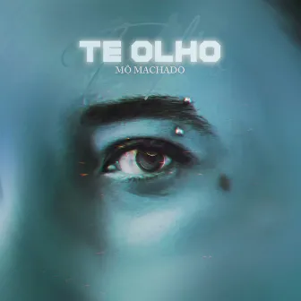 Te Olho by Mô Machado