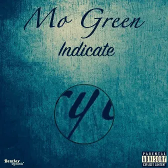 Indicate by Mo Green