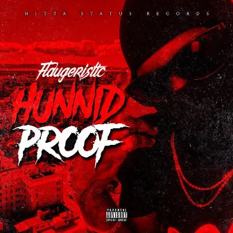 Hunnid Proof by Flaugeristic