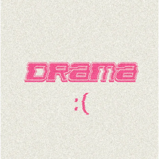 DRAMA :(