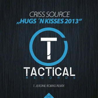 Hugs 'N Kisses 2013 (Jerome Robins Remix) by Criss Source