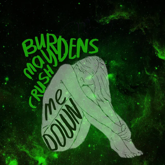 Burdens May Crush Me Down