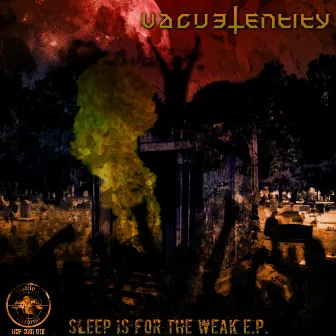 Sleep for the Weak - EP by Vague Entity