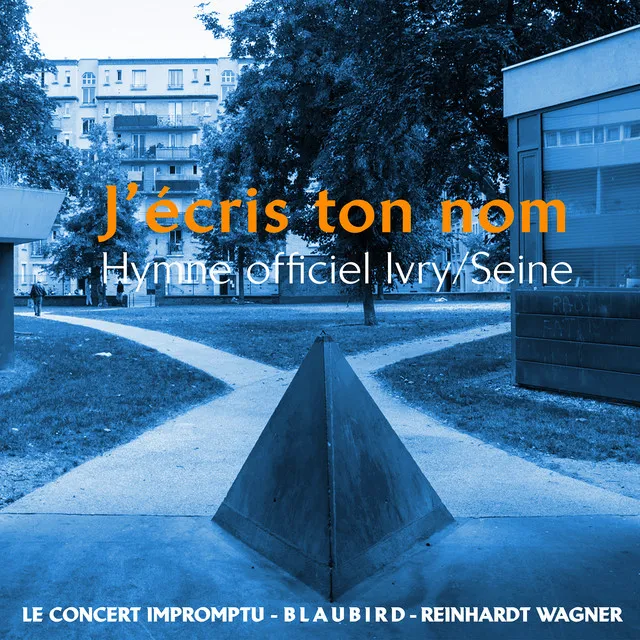 J'écris ton nom - Hymne d' Ivry / Seine