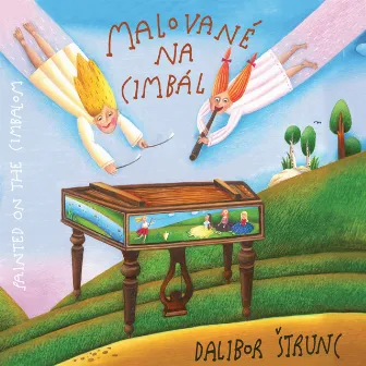 Painted on the Cimbalom by Dalibor Štrunc