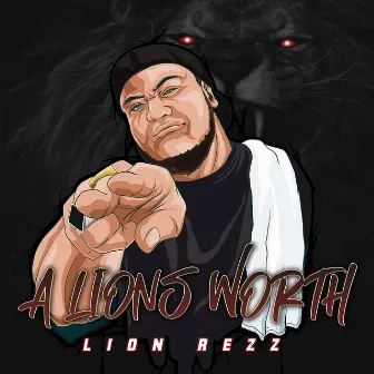 A Lions Worth by Lion Rezz