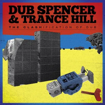 The Clashification of Dub by Dub Spencer & Trance Hill