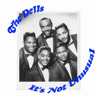 It's Not Unusual by The Dells