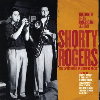 Shorty Rogers - The Sweetheart of Sigmund Freud by Shorty Rogers