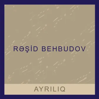 Ayrılıq by Rashid Beibutov