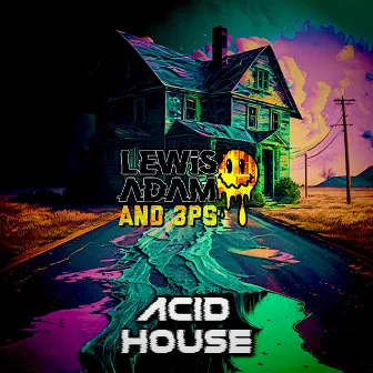 Acid House by Lewis Adam