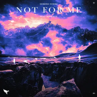 Not For Me by Dominic Strike