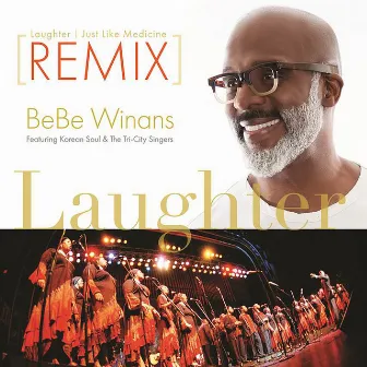 Laughter Just Like A Medicine (Remix) by Bebe Winans