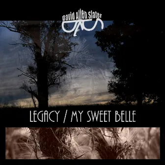 Legacy / My Sweet Belle by David Allen Slater