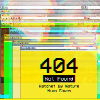 404 Not Found by Miss Eaves