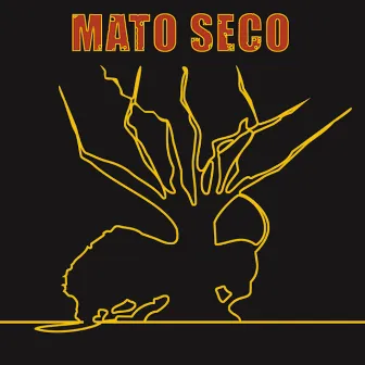 Mato Seco by Mato Seco