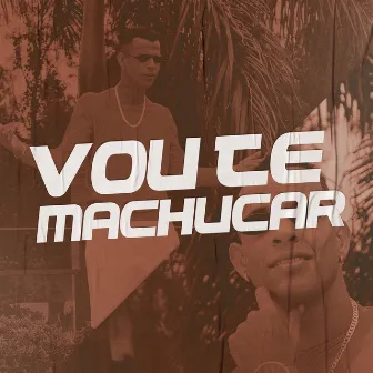 Vou Te Machucar by Dadá Boladão