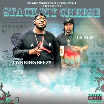 Stack My Cheese by OYG King Beezy