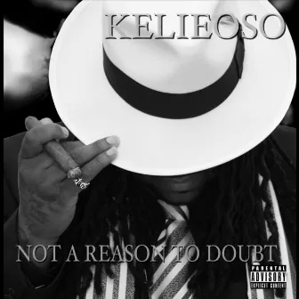 Not A Reason To Doubt by Kelieoso