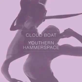 Youthern / Hammerspace by Cloud Boat