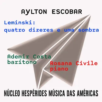 Leminski: Quatro Dizeres e uma Sombra by Aylton Escobar