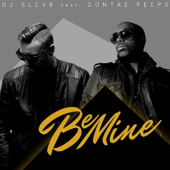 Be Mine by DJ Elev8