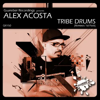 Tribe Drums Remixes 1st Pack by Alex Acosta