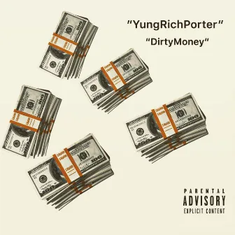 Dirty $$$ by Yung Rich Porter